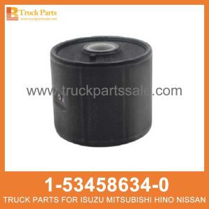 BUSHING RUBBER CAB MTG BRKT 1-53458634-0 1534586340 1-53458-634-0 for ISUZU FVR33 6HH1 Cabón de goma Cab de goma mtg brkt CAB Rubber CAB MTG BRKT