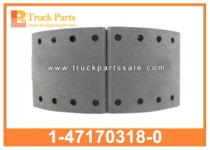 BRAKE SHOE 1-47170318-0 1471703180 1-47170-318-0 for ISUZU CYZ51K EURO3 PASTILLAS DE FRENOS مكبح مخدى